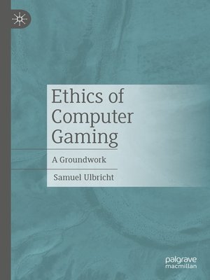 cover image of Ethics of Computer Gaming